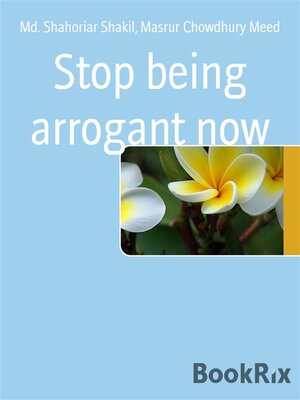 cover image of Stop being arrogant now